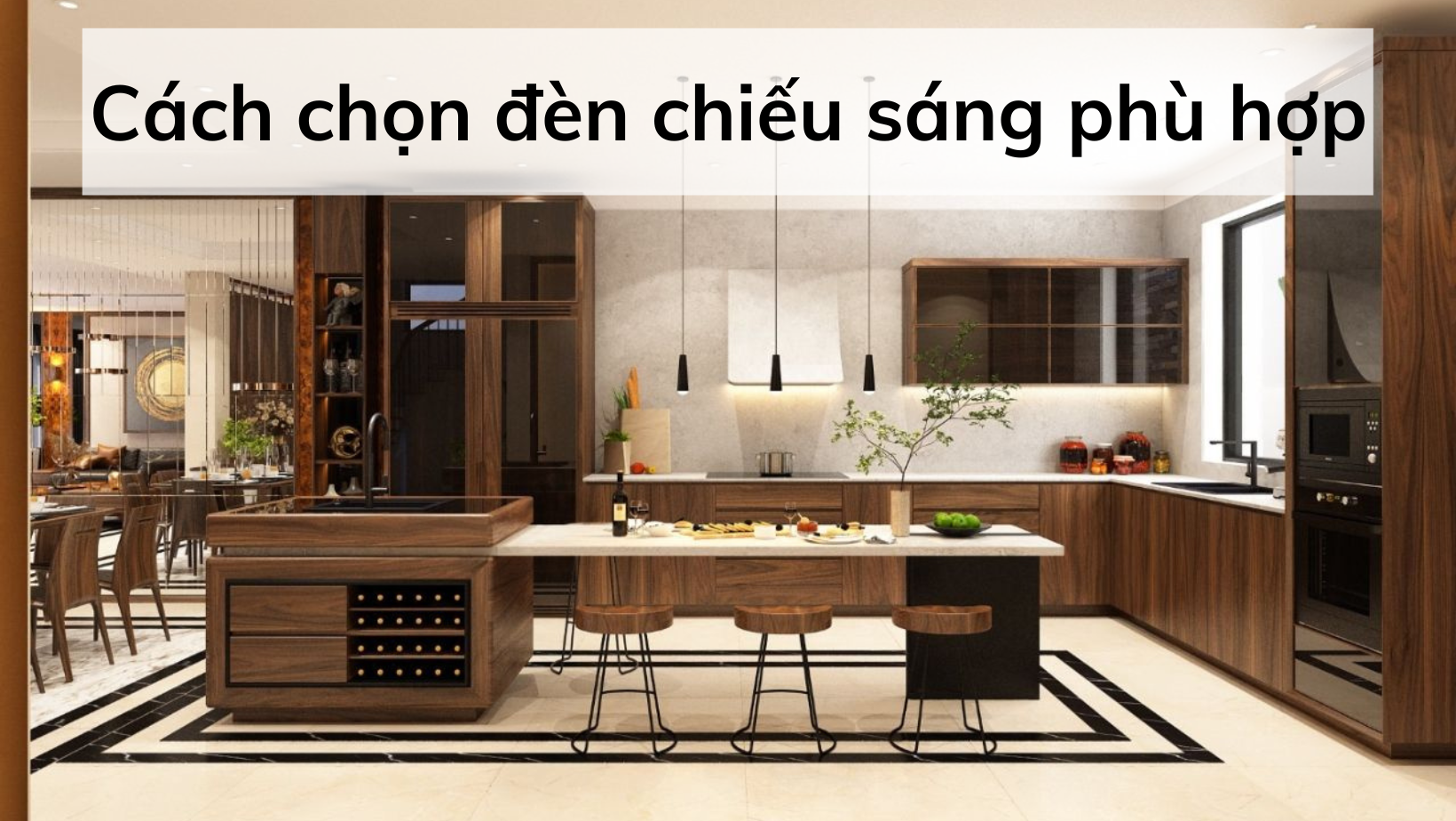 Cách lựa chọn đèn chiếu sáng phù hợp với từng không gian