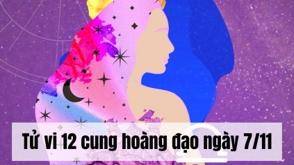 Tử vi 12 cung hoàng đạo Thứ Năm ngày 7/11/2024