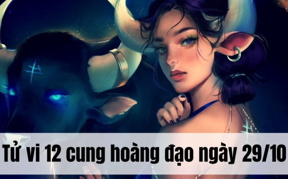 Tử vi 12 cung hoàng đạo Thứ Ba ngày 29/10/2024